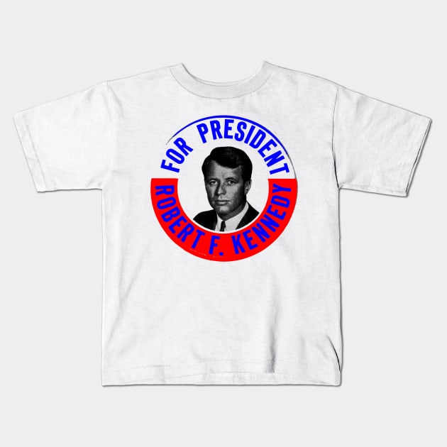 ROBERT F. KENNEDY FOR PRESIDENT Kids T-Shirt by truthtopower